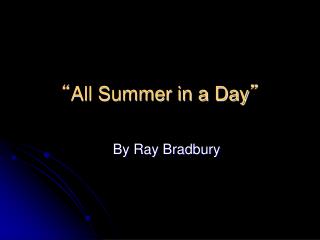 “ All Summer in a Day ”