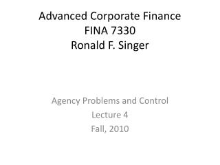 Advanced Corporate Finance FINA 7330 Ronald F. Singer