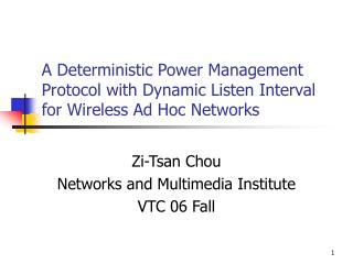 Zi-Tsan Chou Networks and Multimedia Institute VTC 06 Fall