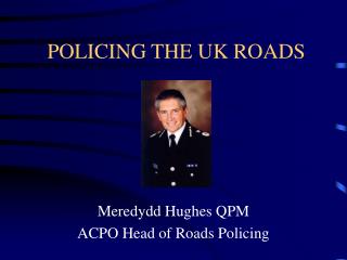 POLICING THE UK ROADS