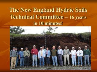The New England Hydric Soils Technical Committee – 16 years in 10 minutes!