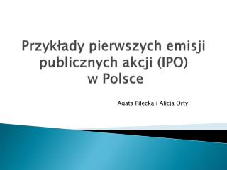 Przykłady pierwszych emisji publicznych akcji (IPO) w Polsce