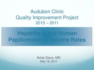 Audubon Clinic Quality Improvement Project 2010 – 2011