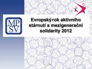 Evropský rok aktivního stárnutí a mezigenerační solidarity 2012