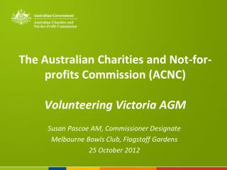 The Australian Charities and Not-for-profits Commission (ACNC) Volunteering Victoria AGM