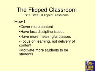 The Flipped Classroom S:  S taff Flipped Classroom