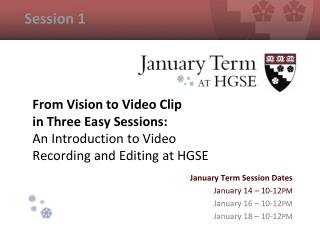 January Term Session Dates January 14 – 10-12 PM January 16 – 10-12 PM January 18 – 10-12 PM