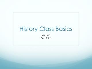 History Class Basics