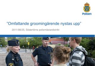 2011/08/25, Södertörns polismästardistrikt