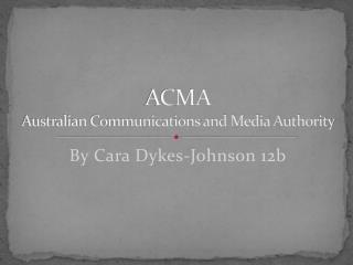 ACMA Australian Communications and Media Authority