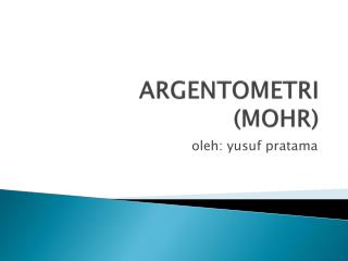 ARGENTOMETRI (MOHR)
