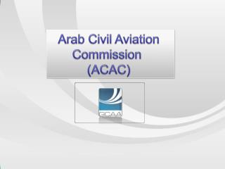 Arab Civil Aviation Commission (ACAC)