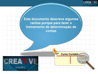 Este documento descreve algumas razões porque para fazer o treinamento de determinação de contas