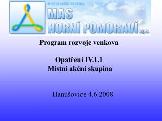 Program rozvoje venkova Opatření IV.1.1 Místní akční skupina