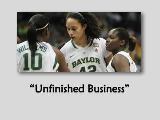 “Unfinished Business”