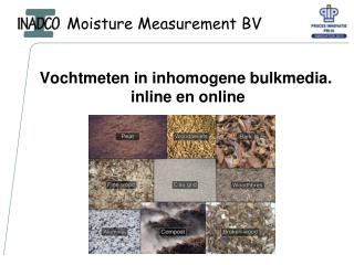 Vochtmeten in inhomogene bulkmedia. inline en online