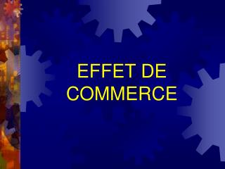 EFFET DE COMMERCE