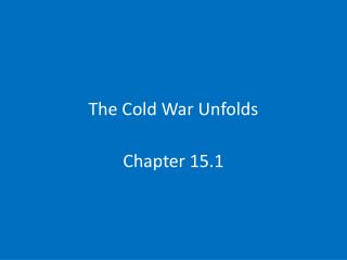 The Cold War Unfolds