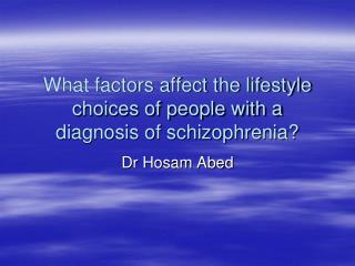 What factors affect the lifestyle choices of people with a diagnosis of schizophrenia?