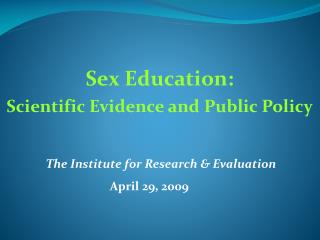 Sex Education: Scientific Evidence and Public Policy