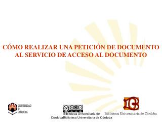 CÓMO REALIZAR UNA PETICIÓN DE DOCUMENTO AL SERVICIO DE ACCESO AL DOCUMENTO