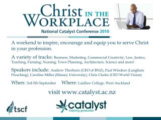 A weekend to inspire, encourage and equip you to serve Christ in your profession.