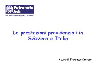 Le prestazioni previdenziali in Svizzera e Italia