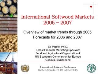 International Softwood Markets 2005 – 2007