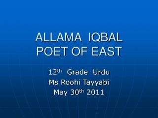 ALLAMA IQBAL POET OF EAST