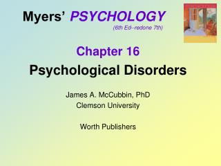 Myers’ PSYCHOLOGY 				(6th Ed--redone 7th)