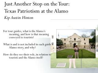 Just Another Stop on the Tour: Texas Patriotism at the Alamo Kip Austin Hinton