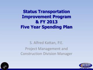 Status Transportation Improvement Program &amp; FY 2013 Five Year Spending Plan