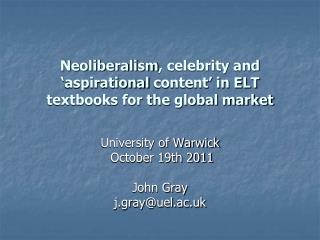 Neoliberalism , celebrity and ‘ aspirational content’ in ELT textbooks for the global market
