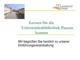 Lernen Sie die Universitätsbibliothek Passau kennen