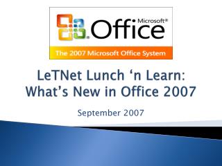 LeTNet Lunch ‘n Learn: What’s New in Office 2007