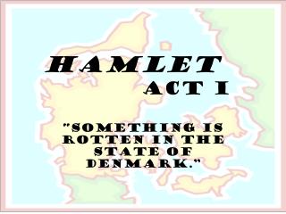 Hamlet 			Act I