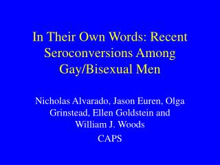 In Their Own Words: Recent Seroconversions Among Gay/Bisexual Men