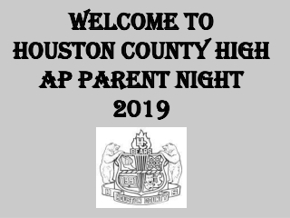 Welcome to Houston County High AP Parent Night 2019