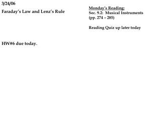 3/24/06 Faraday’s Law and Lenz’s Rule HW#6 due today.