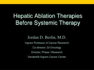 Hepatic Ablation Therapies Before Systemic Therapy