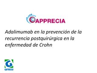 Adalimumab en la prevención de la recurrencia postquirúrgica en la enfermedad de Crohn