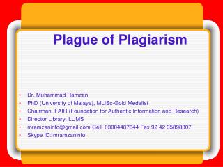 Plague of Plagiarism Dr . Muhammad Ramzan PhD (University of Malaya), MLISc-Gold Medalist
