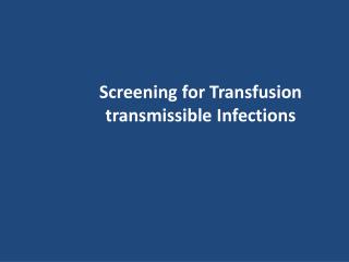 Screening for Transfusion transmissible Infections