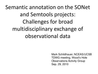 Mark Schildhauer, NCEAS/UCSB TDWG meeting, Wood’s Hole Observations Activity Group Sep. 29, 2010