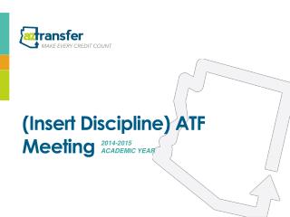 (Insert Discipline) ATF Meeting