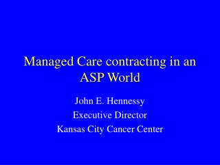 Managed Care contracting in an ASP World