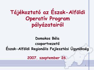 Tájékoztató az Észak-Alföldi Operatív Program pályázatairól