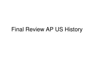 Final Review AP US History