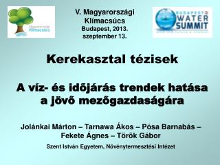 Kerekasztal tézisek A víz- és időjárás trendek hatása a jövő mezőgazdaságára