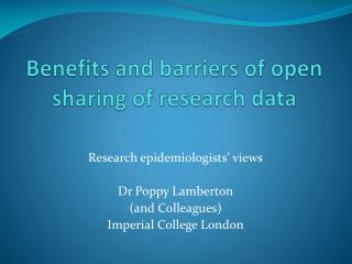 Benefits and barriers of open sharing of research data